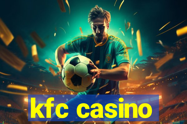 kfc casino